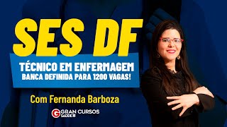 Concurso SES DF Técnico em Enfermagem  Banca definida para 1200 vagas Saiba com Fernanda Barboza [upl. by Sergias]