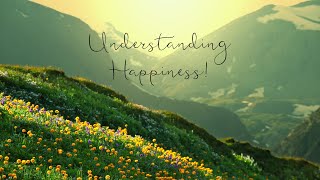 Understanding Happiness [upl. by Ximenez662]