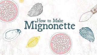 How to Make Mignonette [upl. by Manning322]