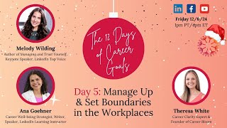 Day 5 Manage Up amp Set Boundaries in the Workplace with Melody Wilding and Ana Goehner [upl. by Ygiaf]