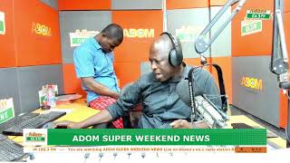 Adom Super Weekend News  Saturday 6th April 2024 [upl. by Annoerb]