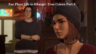 quotGrief is love perseveringquot Fae Plays Life is Strange True Colors Part 5 [upl. by Melnick]