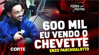 ENZO PASCHOALOTTO quot600 MIL EU VENDO O CHEVETTEquot [upl. by Limber789]