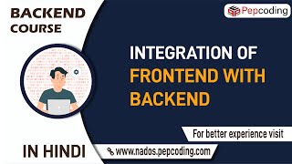 Integration of frontend with backend  Part18  Learn backend development in hindi [upl. by Rimidalg]