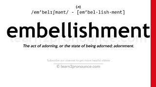 Pronunciation of Embellishment  Definition of Embellishment [upl. by Oicneconi]