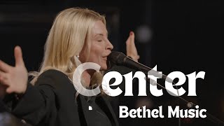 Bethel Music  Center [upl. by Georgy]