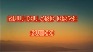 Sueco  Mulholland Drive Lyrics [upl. by Hairem]