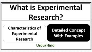 What is Experimental Research Characteristics or Features of Experimental Research [upl. by Wilhelmina]