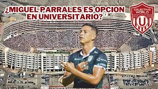 ¿Miguel Parrales es opción en Universitario¿Cuando se presenta plan de viabilidad [upl. by Kall]