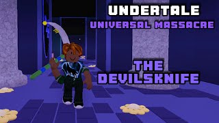 MY NEW FAVORITE WEAPON THE DEVILSKNIFE SHOWCASE Undertale Universal Massacre Final Update [upl. by Blanch]