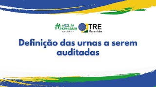 Definição das urnas a serem auditadas  1º turnoEleições 2024 [upl. by Jennings796]