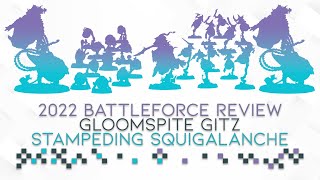 2022 Battleforce Review Gloomspite Gitz Stampeding Squigalanche [upl. by Benedikta]