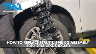 How to Replace Front Strut amp Spring Assemblies 20102015 Lexus RX350 [upl. by Rede]