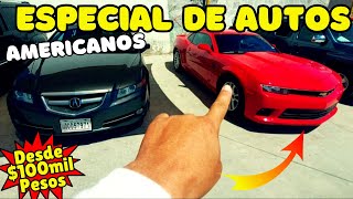 🇺🇸 🇺🇸✅️ESPECIAL de Autos AMERICANOS Desde💰💰 100 milpesos Tianguis de Autos IRAPUATO GTO [upl. by Aneahs]