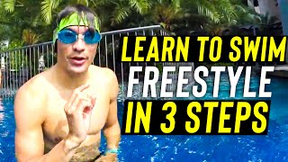 LEARN to swim FREESTYLE  Front Crawl in 3 Steps Tutorial for BEGINNERS Kids or Adults [upl. by Tews654]