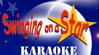 Swinging on a star Karaoke [upl. by Shuler404]