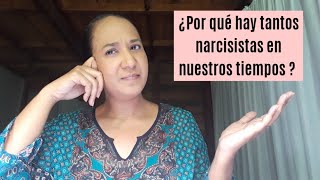 ¿Porqué hay tantos narcisistas en nuestros tiempos [upl. by Silverstein]