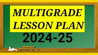 MULTIGRADE LESSON PLAN  MULTI GRADE LESSON PLAN FOR ANY CLASS 202425 [upl. by Nnaj]