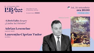 „Limba lui Hristos” cu Adrian Lesenciuc autorul cărții și LaurențiuCiprian Tudor [upl. by Lord]