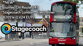 NEW Journey On Route 247  Stagecoach London Wright StreetDeck Electroliner  82051e LV24 EUY [upl. by Oemac846]