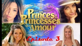 Les Princes et les Princesses de l’Amour – Episode 3 Vidéo du 06 Décembre 2017 [upl. by Dillie]