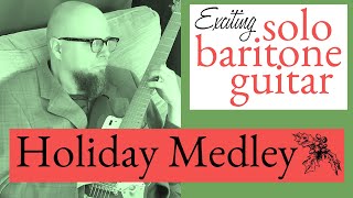 Holiday Medley feat Charlie Brown Deck The Halls amp Jingle Bells  Solo Baritone Guitar [upl. by Joslyn884]