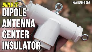 Build a Dipole Antenna Center Insulator  Ham Radio QampA [upl. by Frankel253]