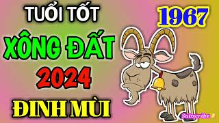 Xông nhà 2024 Gia Chủ ĐINH MÙI 1967  Tuổi đẹp xông đất năm mới 2024 [upl. by Ferren]