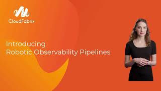 CloudFabrix Robotic Observability Pipelines  Take control of all your Telemetry Data  CloudFabrix [upl. by Zebedee]