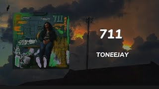 711  TONEEJAY  Lyrics [upl. by Ahsrats]