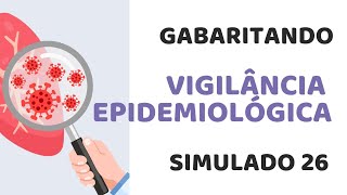 Simulado 26  Vigilância Epidemiológica  Agente de Saúde e Agente de Combate a Endemias [upl. by Rolyak]