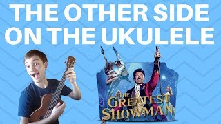 The Greatest Showman  The Other Side EASIEST UKULELE TUTORIAL [upl. by Jenn]