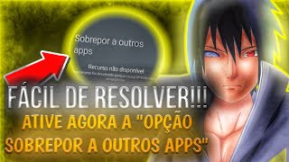 Como ativar a opção sobrepor a outros apps  quotrecurso não disponívelquot MUITO FÁCIL [upl. by Seltzer]