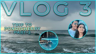 The PONDICHERRY VLOG Part 2  Gryshaw Vlogs  Vlog 3 [upl. by Alic]