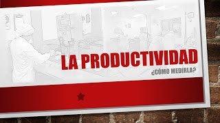 La productividad [upl. by Arevle]