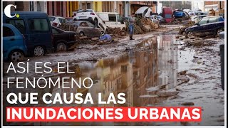 Así ocurre el fenómeno que causa las inundaciones urbanas [upl. by Anifled]