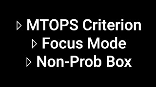 7 The MTOPS Criterion Focus Mode NonProb Box [upl. by Aspasia]