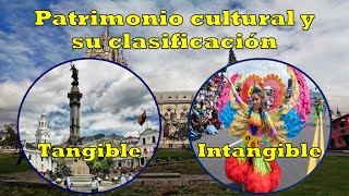 Patrimonio cultural y su clasificación  Tangible e intangible  Recomendaciones para cuidarlo [upl. by Mayhew]