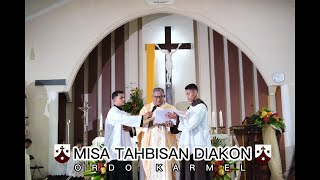 MISA TAHBISAN DIAKON ORDO KARMEL 2024 [upl. by Lad565]