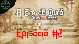 A Era de Ouro  Episódio 2  Jujutsu Kaisen RPG [upl. by Weidar]