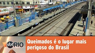 Queimados é o lugar mais perigoso do Brasil [upl. by Quackenbush891]