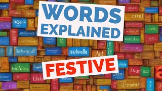 Festive  Words Explained [upl. by Aracat]