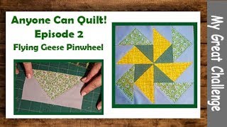 Anyone Can Quilt  Episode 2  Flying Geese PinWheel Block [upl. by Tnecnev321]