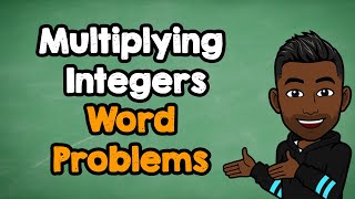 Multiplying Integers Word Problems [upl. by Sylvie]