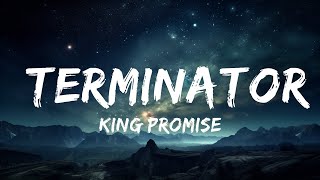 King Promise  Terminator Lyrics  15p LyricsLetra [upl. by Cantlon]