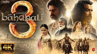 Bahubali 3 NEW HINDI DUBBED FULL MOVIE 4K HD factsPrabhas Anushka STamannaah BhatiaSS Rajamouli [upl. by Pfister]