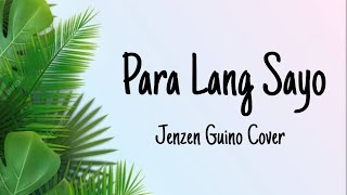 Para Lang Sayo  Jenzen Guino Cover lyrics [upl. by Kcirtemed]