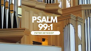 Psalm 991  Pieter Heykoop Ichtuskerk Urk [upl. by Eisserc]