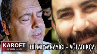 Hilmi Yarayıcı  Ağladıkça  Karoft Akustik Kulüp [upl. by Eznyl]