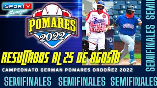 RESULTADOS SEMIFINALES al 25 de Agosto Pomares 2022 Nicaragua [upl. by Durham]